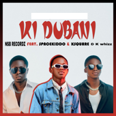 Ki Dubani (feat. SpaceKiddo, K Square & K__whizz) song art