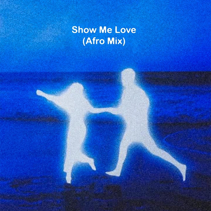 Show Me Love (Afro Mix) - DJ SA: Song Lyrics, Music Videos & Concerts