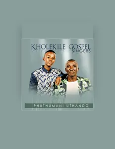 Listen to Kholekile Gospel Singers, watch music videos, read bio, see tour dates & more!