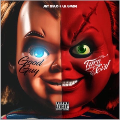 Good Guy Turn Evil (feat. Lil Wade)