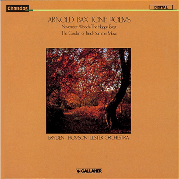Bax: November Woods, The Happy Forest, The Garden of Fand & Summer Music