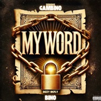 My Word - Single - Serious Gambino, Bino & Dizzy McFly