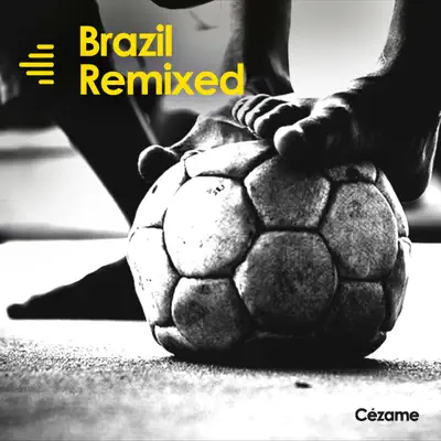Listen to Brazil Remixed by Various Artists