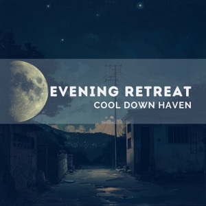 Evening Retreat - Cool Down Haven