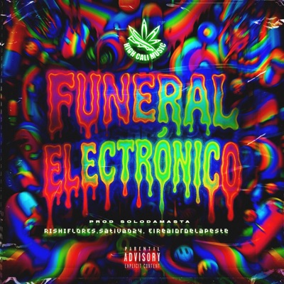Funeral Electronico (feat. RISHIFLORES, Sativa024 & El Dr De La Peste) [Prod. SoloDaMasta] - Single
