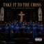 Take It To The Cross - Single