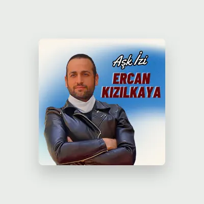 Listen to Ercan Kızılkaya, watch music videos, read bio, see tour dates & more!