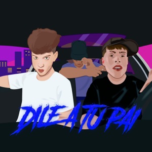 Dile a tu pai (feat. IcyCold & Chrestobal)