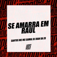 Se Amarra em Raul - Single - Santos MC & mc gamal