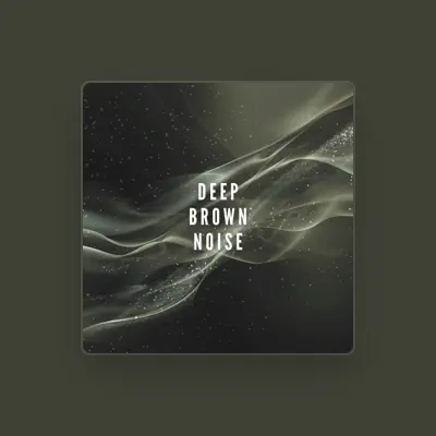 Listen to Deep Brown Noise, watch music videos, read bio, see tour dates & more!