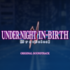 Under Night in - Birth II Sys: Celes (Original Soundtrack) - Raito