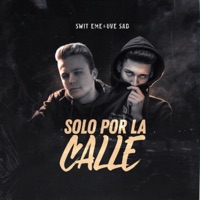 Solo por la Calle - Single - SWIT EME & Uve Sad