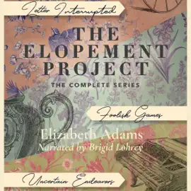 The Elopement Project: The Complete Series: 3 Stories of Pride and Prejudice Reimagined (Unabridged)