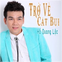 Trở Về Cát Bụi - Single - Hồ Quang Lộc
