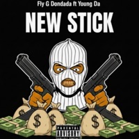 NEW STICK (feat. Young Da) - Single - Fly G Dondada