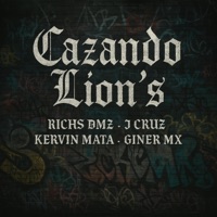 Cazando Lion's (feat. J Cruz, Giner MX, Kervin Mata) (feat. J Cruz, Giner MX & Kervin Mata) - Single - Richs DMZ