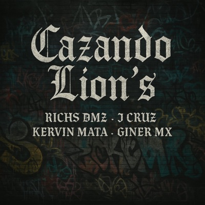 Cazando Lion's (feat. J Cruz, Giner MX, Kervin Mata) (feat. J Cruz, Giner MX & Kervin Mata) - Single