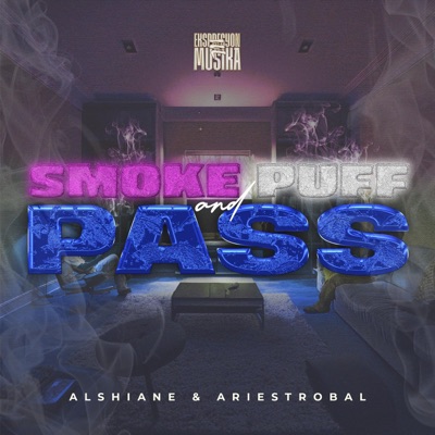 Smoke Puff & Pass (feat. Alshiane Sarenio) - Single
