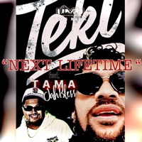 Next Lifetime (feat. Tama JahBless) - Single - Teki