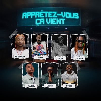 Ks Bloom - Apprêtez vous ça vient (feat. M I L O, Elvyn Le Conquérant, Yaziel, Leufa, Djess & Iron le rappeur)