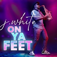 On Ya Feet - Single - J. White