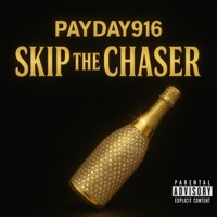 Skip The Chaser - Single - Payday916
