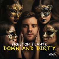 Down And Dirty - Preston Plante & Kilotile
