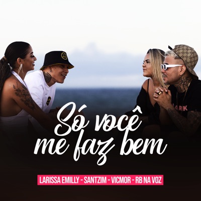 Só Você Me Faz Bem (feat. rbnavoz, Santzim & Vicmor) - Single