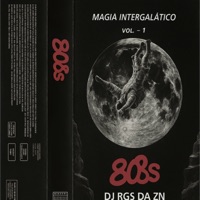 Magia Intergaláctica Vol. 1 - Single - DJ RGS DA ZN