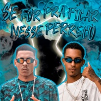 Se For pra Ficar Nesse Perreco (feat. CARLIN NO BEAT) - Single - MAGOH LIMPEZA