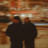 Stay in Season (sped up / slowed & reverb) - K Tonez & ChoMbae