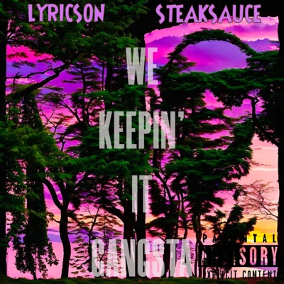 WE KEEPING IT GANGSTA (feat. LYRICSON) - Single
