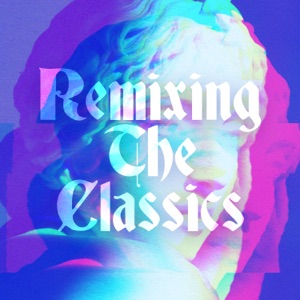 Remixing The Classics - EP