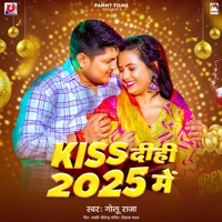 Kiss Dihi 2025 Me - Single - Golu Raja
