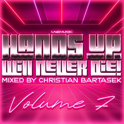 Hands Up Will Never Die, Vol. 7