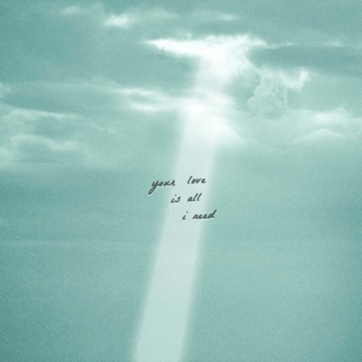 your love is all i need - Single
