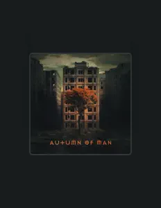 聆聽 Autumn of Man、觀看音樂影片、閱讀小傳、查看巡演日期等！