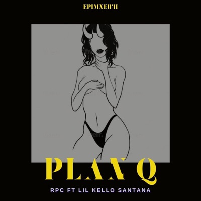Plan Q (feat. Lil Kello Santana) - Single