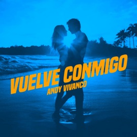 Vuelve Conmigo Andy Vivanco
