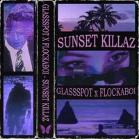 Sunset Killaz - Flockaboi & GLASSSPOT