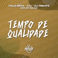 Tempo de Qualidade - Single - ITALO SENA, Lyu & DJ PBEATS