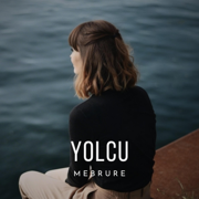 Yolcu - Mebrure