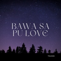Bawa Sa Pu Love (feat. Kevinn, İrfan, Roy & Leonn) - Single - Yauwex