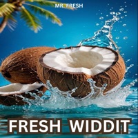 fresh widdit - Single - Clinton Topps aka Mr. FRESH