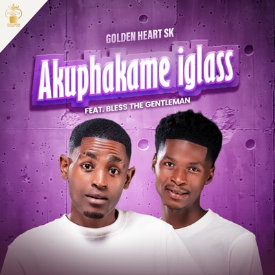 Akuphakame iglass (feat. Bless the gentlemen) - Single