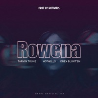 Rowena (feat. Drex Blunt'eh & HOTWILLS) - Single - Tarvin Toune