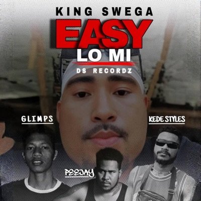 Easy Lo Mi (feat. Glimps, King Swega & Kede Styles) - Single