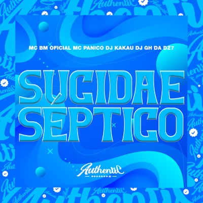 Sucidae Séptico (feat. MC BM OFICIAL, DJ KAKAU & Mc Pânico) - Single
