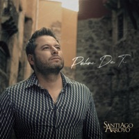 Pobre de Ti - Single - Santiago Arroyo