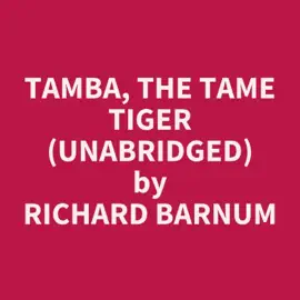 Tamba, The Tame Tiger (Unabridged)